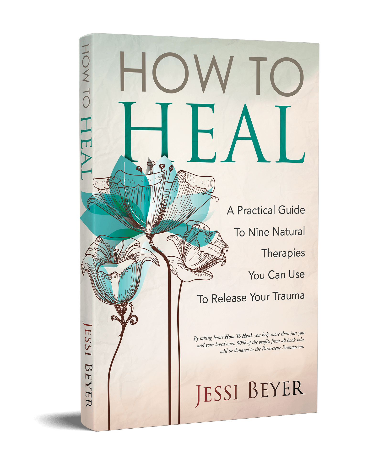 How To Heal: A #1 Best-Seller on Trauma by Jessi Beyer - JESSI BEYER